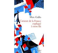 L'Amour de la France expliqué à mon fils - Max Gallo - Seuil - broché - Document jeunesse