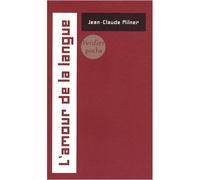 L'amour de la langue - Jean-Claude Milner - Verdier - broché - Essai