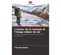 L'amour de la marque et l'image idéale de soi: La fonction de l'anthropomorphisme dans l'amour d'une marque