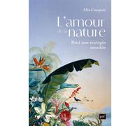 L'amour de la nature Pour une écologie sensible - Alix Cosquer - Puf - broché - Essai