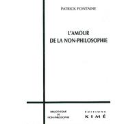 L'amour De La Non-Philosophie - Une Initiation