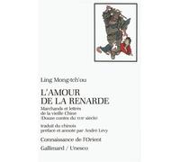 L'Amour de la renarde Marchands et lettrés de la vieille Chine. Douze contes du XVIIᵉ siècle - Ling Mong-Tch'ou - Gallimard - Poche - Contes / Légendes