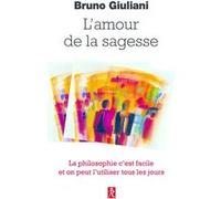 L'amour de la sagesse Bruno Giuliani (Auteur)