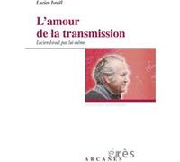 L'amour de la transmission Lucien Israël (Auteur), Daniel Lemler (Préface)