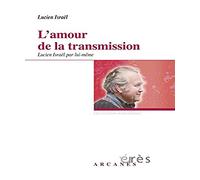 L'amour De La Transmission - Lucien Israël Par Lui-Même