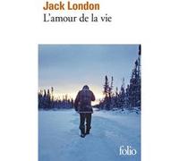 L'Amour de la vie Jack London (Auteur), Paul Wenz (Traduction)
