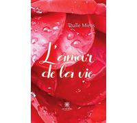 L'amour de la vie - Thalie Miens - Le Lys Bleu - broché - Poésie
