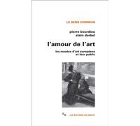 L'amour de l'art : les musées d'art européens et leur public Les musées d'art européens et leur public - Pierre Bourdieu - Minuit - broché - Essai