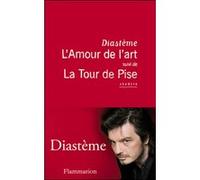 L'Amour de l'art suivi de la Tour de Pise Diastème (Auteur)