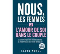 L'amour de soi dans le couple: Un guide pratique pour prendre conscience de sa confiance en soi et de son estime de soi