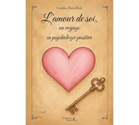 L'amour de soi, un voyage en psychologie positive