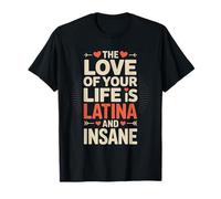 L'amour de ta vie est latina et folle amusante T-Shirt