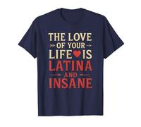 L'amour de votre vie est latina et une relation amusante et insensée T-Shirt