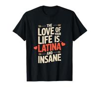 L'amour de votre vie est le design latina et fou T-Shirt