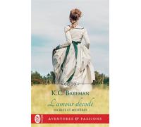 L'amour décodé Secrets et mystères - K.C. Bateman - J'ai Lu - Poche - Roman