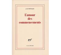 J.-B. Pontalis – L'amour des commencements