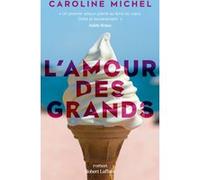 L'amour des grands Caroline Michel (Auteur)