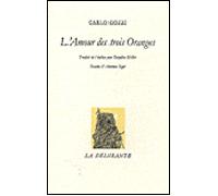 L'amour des trois oranges - Carlo Gozzi - Delirante - broché - Théâtre