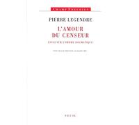 L'Amour du censeur. Essai sur l'ordre dogmatique