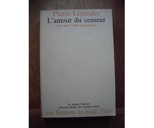 L'Amour du censeur. Essai sur l'ordre dogmatique