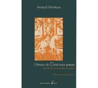 L'amour Du Christ Nous Presse - Journal D'un Jeune Prêtre Diocésain