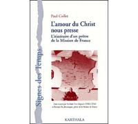 L'amour Du Christ Nous Presse - L'itinéraire D'un Prêtre De La Mission De France
