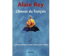 L'Amour du français, contre les puristes et autres censeurs de la langue