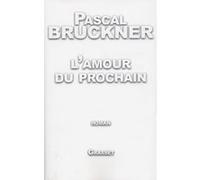 L'amour du prochain Pascal Bruckner (Auteur)