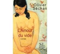 L'Amour du vide - Olivier Séchan - Rocher Eds Du - broché - Roman