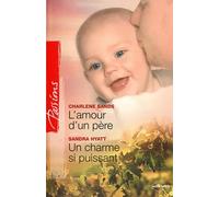 L'amour d'un père ; Un charme si puissant