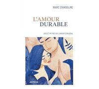 L'amour Durable - Joie Et Mythes De L'amour Conjugal