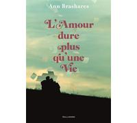 L'amour dure plus qu'une vie - Ann Brashares - Gallimard jeunesse - broché - Roman adolescent dès 13 ans
