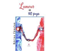 L'amour en 160 pages - Kerine Fenelon - Le Lys Bleu - broché - Poésie