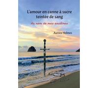 L'amour en canne à sucre teintée de sang