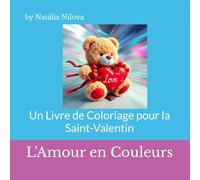 L'Amour en Couleurs: Un Livre de Coloriage pour la Saint-Valentin