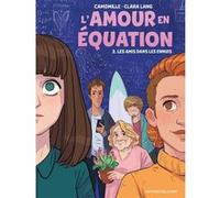 Camomille – L'Amour en équation, Tome 2 : Les amis dans les ennuis – Bande dessinée – Cartonné