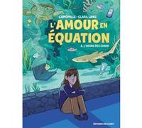 L'amour En Équation Tome 3 - L'heure Des Choix