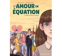 L'amour En Équation Tome 1 - Dans La Bulle D'emilie