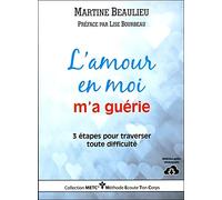 L'amour En Moi M'a Guérie - 3 Étapes Pour Traverser Toute Difficulté