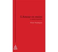 L'amour en moins et autres nouvelles Pierre Vandrepote (Auteur)