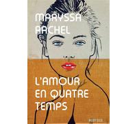 L'amour en quatre temps - Maryssa Rachel - Moby Dick - relié - Roman