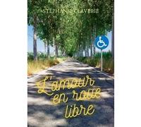 L'amour en roue libre Stéphanie Claverie (Auteur)