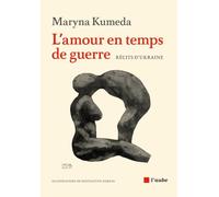L'amour en temps de guerre: Récits d'Ukraine