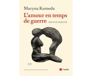 L'amour en temps de guerre: Récits d'Ukraine