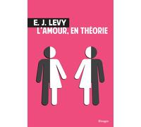 L'amour, en théorie - E. J. (Ellen J.) Levy - Rivages - broché - Roman