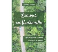 Lamour en Vadrouille: Une aventure nomade à travers le monde