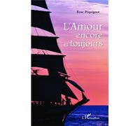Rose Pequignot – L'amour encore et toujours – Roman – Broché