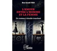 Ben Israël Yao – L'amour entre l'homme et la femme – Un couteau à double tranchant – Broché