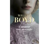 L'Amour est aveugle Le ravissement de Brodie Moncur - William Boyd - Seuil - broché - Roman