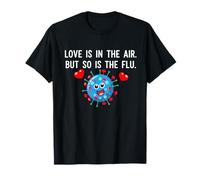 l'amour est dans l'air, mais la Grippe Aussi, Dicton drôle de Saint-Valentin T-Shirt
